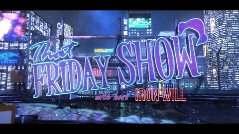 That Friday Show - June 17, 2022 - NOW Released to Free People Everywhere!