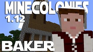 Minecraft Minecolonies 1.12 ep 31 - Baker Tier 3