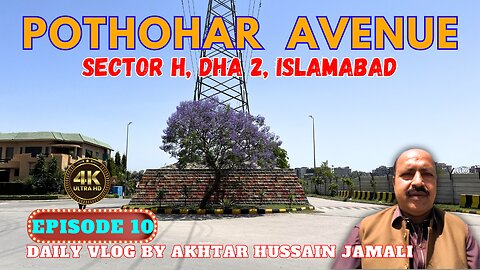 Pothohar Avenue Overview DHA 2 Islamabad || Daily Vlog Akhtar Jamali || Episode 10