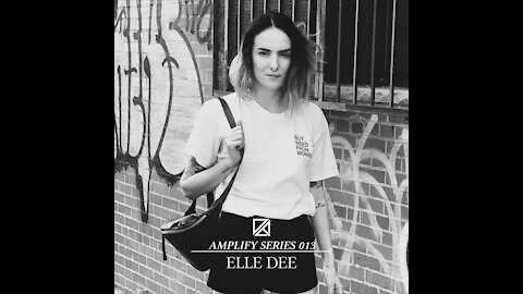 Elle Dee @ Amplify Series #013