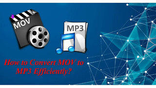 How to Convert MOV to MP3 Efficiently?