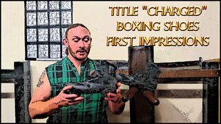 Boxing Shoe First Impressions: Title Charged