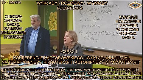 PO - PANDEMICZNE SKUTKI I PROBLEMY ZDROWIA PSYCHICZNEGO I SAMOTYCZNEGO. HIPNOZA I HIPNOTERAPIA W MEDYCYNIE KLINICZNEJ W ZŁAGODZENIU CHORÓB I BÓLU. PSYCHICZNA DRAŻLIWOŚĆ, NERWOWOŚĆ, WYBUCHOWOŚĆ REAKCJI EMOCJONALNYCH. KONFERENCJE KACZOROWSKIEGO -