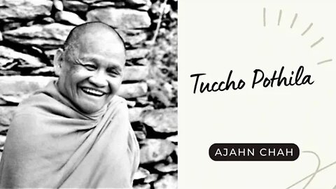 Ajahn Chah I Tuccho Pothila I Collected Teachings I 16/58