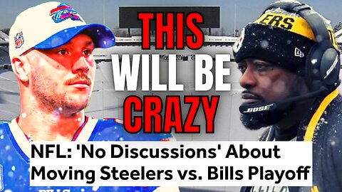 NFL Says They REFUSE To Move Bills - Steelers Playoff Game Amid WILD Weather Forecast