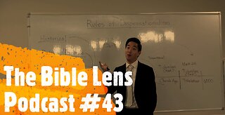 The Bible Lens Podcast #43: The Enemies Of Dispensationalism