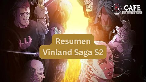 Vinland Saga S2 Resumen ... hasta ahora.