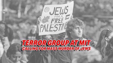 MIT ALLOWS TERROR GROUPS TO CALL FOR MASS MURDER OF JEWS ON CAMPUS WHILE SCHOOL DOES NOTHING!