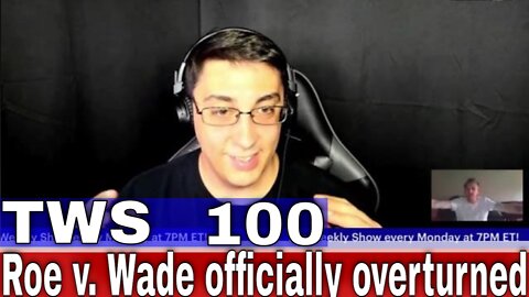 Roe V Wade Overturned Reaction - TWS 100