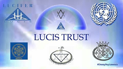 UNITED NATIONS - LUCIS TRUST (LUCIFER PUBLISHING) AND THEIR TRUE AGENDAS