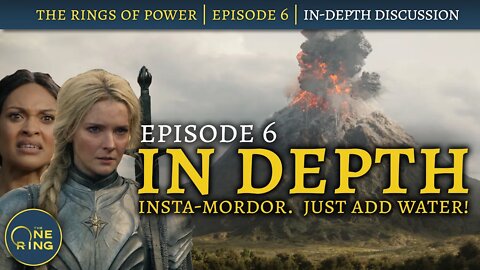 The Rings of Power IN-DEPTH Review : Episode 6 : Insta-Mordor!