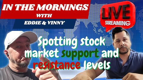 In The mornings with Eddie and Vinny | Spotting support and resistance in the market