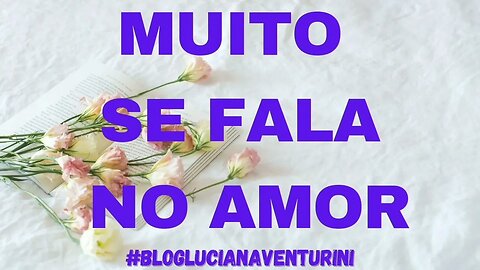 Muito se fala no amor #lucianaventurini #vivermelhor #silvioalbuquerque