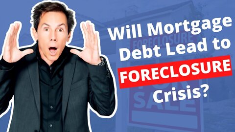 Will Mortgage Debt Lead to a Foreclosure CRISIS?