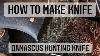 How to Make a Knife: Damascus EDC Full Tang Knife; Complete
