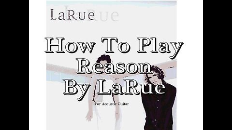 How To Play Reason by LaRue