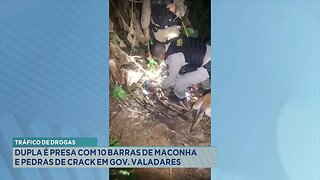 Tráfico de Drogas: Dupla é Presa com 10 Barras de Maconha e Pedras de Crack em Gov. Valadares.