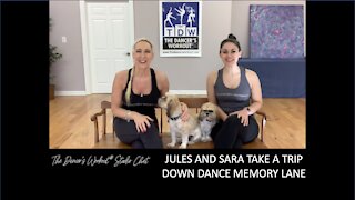 JULES AND SARA TAKE A TRIP DOWN DANCE MEMORY LANE