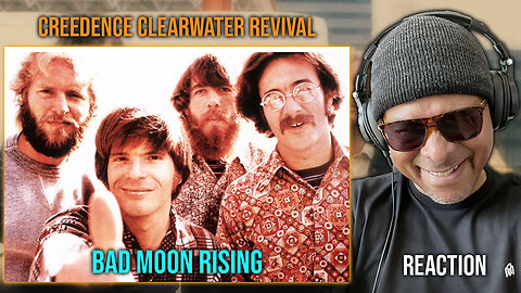 Creedence Clearwater Revival - Bad Moon Rising Reaction!