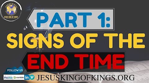 Part 1: Signs that this is the end time, in between 3 to 5 years the great tribulation begins