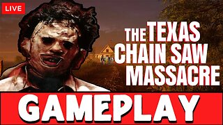 🔴LIVE! The Texas Chainsaw Massacre - Gameplay