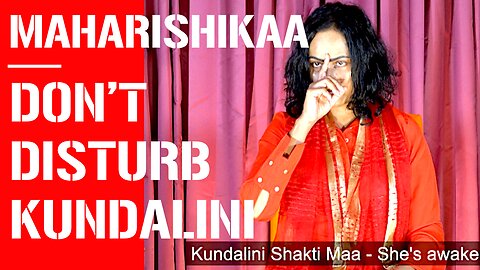 Maharishikaa on Why not to awaken Kundalini shakti