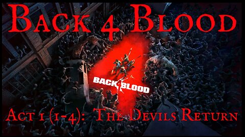 Back 4 Blood - The Devils Return