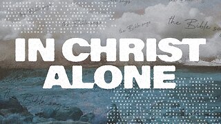 In Christ Alone