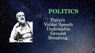 Politics Putin’s Valdai Speech – Undeniable ground breaking