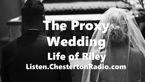 The Proxy Wedding - Life of Riley - Family Comedy