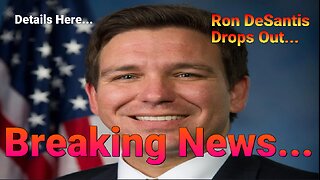 Breaking News. Ron DeSantis Drops Out of Presidential Race & Endorses Trump.