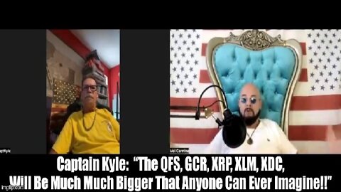 Captain Kyle: “The QFS, GCR, XRP, XLM, XDC, Will Be Much Much Bigger That Anyone Can Ever Imagine!!”