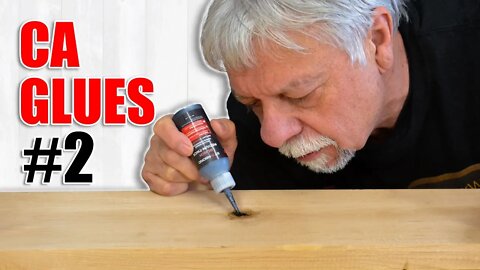 CA Glue Adhesives in Woodworking: Episode 2 - (SuperGlue, Krazy Glue)