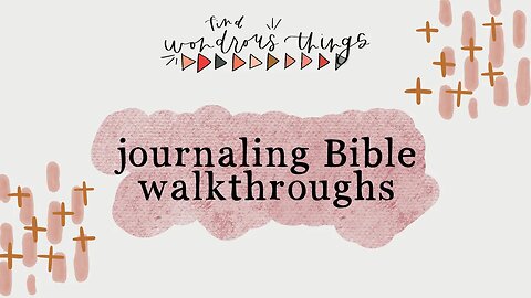 Journaling Bible Walkthroughs