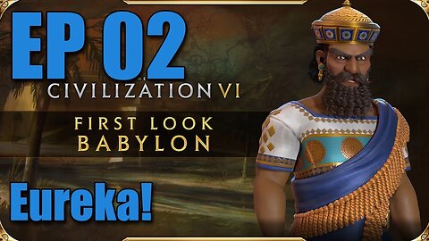 Hammurabi - E02 - Eureka! - Civilization 6