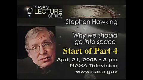 NASA 50th Anniversary Lecture - Dr. Stephen Hawking - Part 4