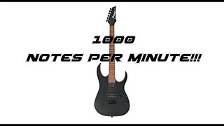 1000 Notes Per Minute!!!