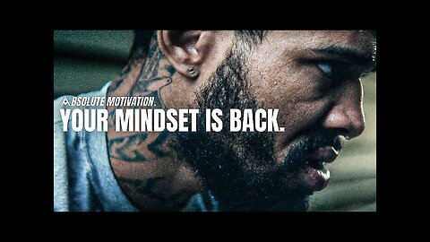 THE MOMENT YOUR REALIZE.YOUR MINDSET IS BACK - Motivational Speech