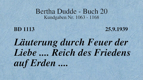 BD 1113 - LÄUTERUNG DURCH FEUER DER LIEBE .... REICH DES FRIEDENS AUF ERDEN ....