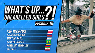 What's Up Unlabelled Girls Ep. 19 (Aggressive Inline Skating)