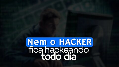 Nem a pessoa que é paga para ser hacker, fica atacando empresas todo dia.