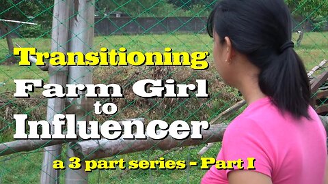 Transitioning -- Farm Girl to Influencer- Part I -- Is it Possible??