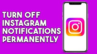 How To Turn Off Instagram Notifications Permanently