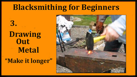 Blacksmithing lesson 3: Drawing out Metal