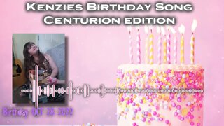 Kenzies Birthday Song - Centurion Edit