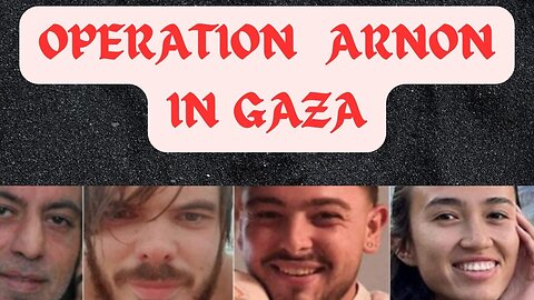 GAZA ISREAL WAR ; Operation ARNON
