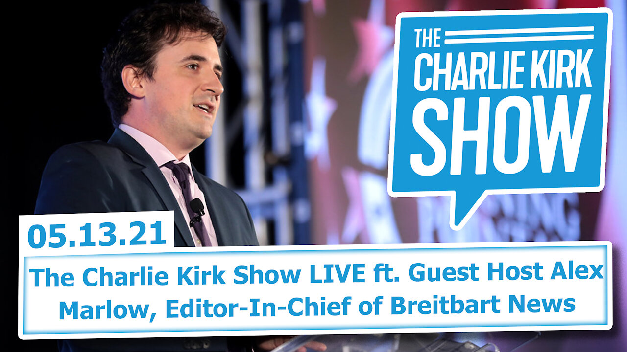 The Charlie Kirk Show LIVE ft. Guest Host Alex Marlow, Editor-In-Chief