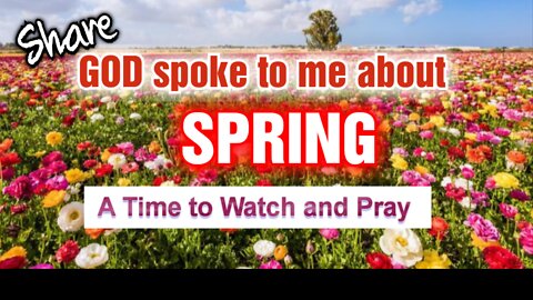 SPRING - A time to Watch..and Pray. #share #144 #jesus #bible #harvest #prophecy