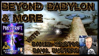 Beyond Babylon & More w/ Daniel Kristos of Ba'al Busters