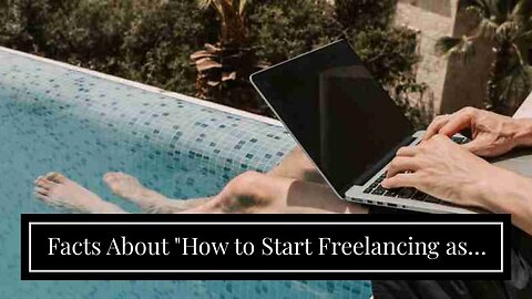 Facts About "How to Start Freelancing as a Digital Nomad Without Any Skills" Uncovered